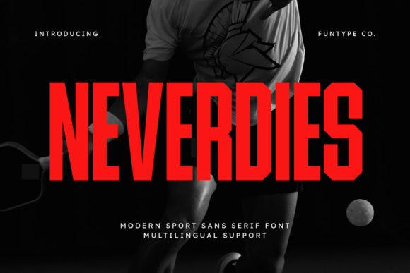 Neverdies: A Modern Sport Sans Serif for High-Impact Design